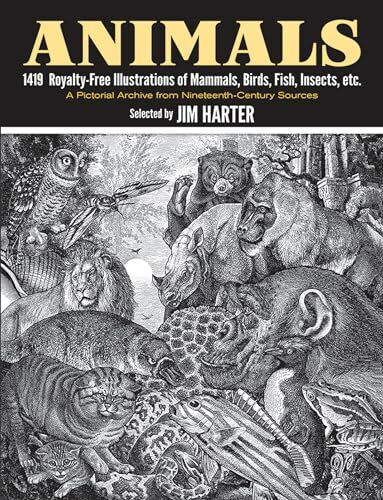 Animals: 1,419 Copyright-Free Illustrations of Mammals, Birds, Fish, Insects, Etc (Dover Pictorial Archive)