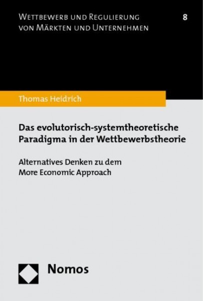 Das evolutorisch-systemtheoretische Paradigma in der Wettbewerbstheorie
