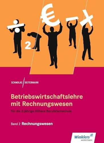 Betriebswirtschaftslehre mit Rechnungswesen für die 2-jährige Höhere Berufsfachschule: Band 2: Rechnungswesen Schulbuch Betriebswirtschaftslehre mit Rechnungswesen für die 2-jährige Höhere Berufsfachschule: Band 2: Rechnungswesen Schulbuch