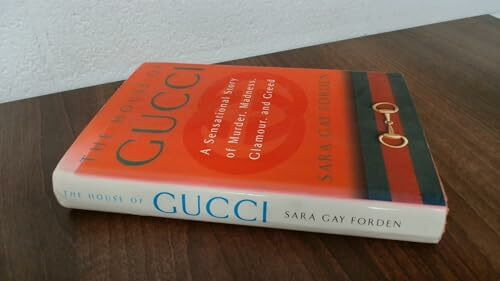 The House of Gucci: A Sensational Story of Murder, Madness, Glamour, and Greed