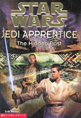 The Hidden Past ("Star Wars" Jedi Apprentice)