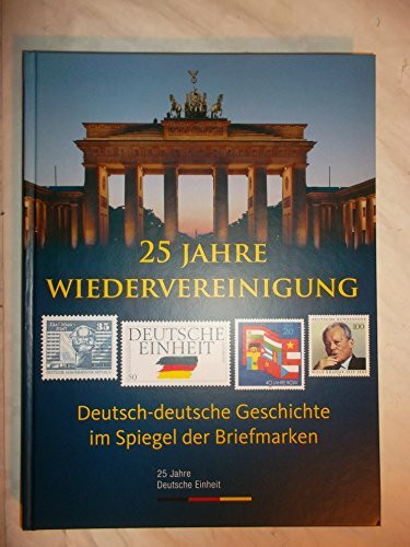 25 Jahre Wiedervereinigung: Deutsch-deutsche Geschichte im Spiegel der Briefmarke