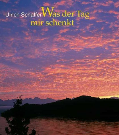 Was der Tag mir schenkt (Lahrer Geschenkhefte)