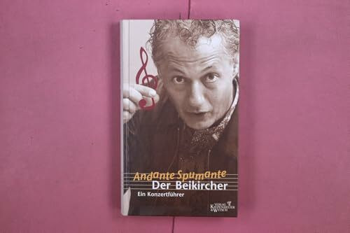 Andante Spumante. Der Beikircher. Ein Konzertführer.