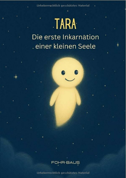 Tara: Die erste Inkarnation einer kleinen Seele