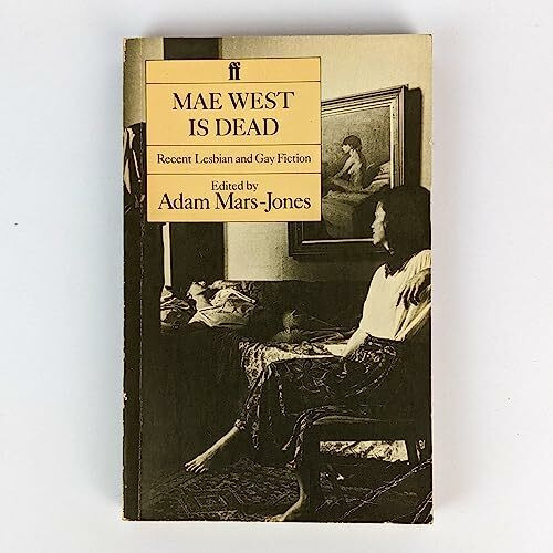 Mae West is Dead: Recent Lesbian and Gay Fiction