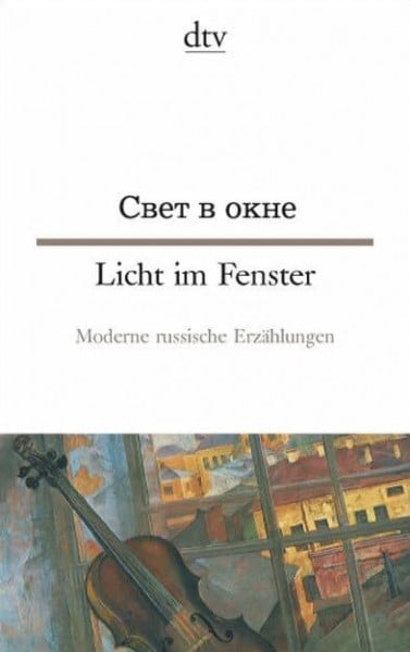 Licht im Fenster: Moderne russische Erzählungen (dtv zweisprachig)