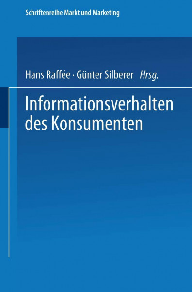 Informationsverhalten des Konsumenten: Ergebnisse Empirischer Studien (Schriftenreihe Markt Und Marketing) (German Edition)