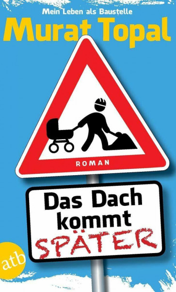 Das Dach kommt später: Roman