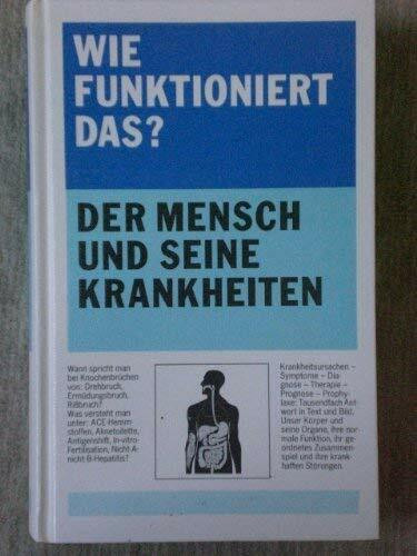 Der Mensch und seine Krankheiten (Wie funktioniert das?)