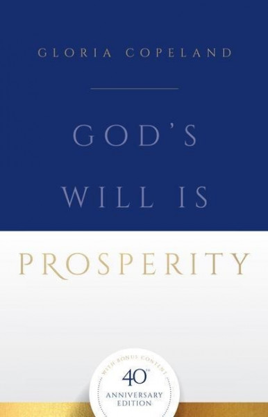 God's Will Is Prosperity: 40th Anniversary Edition with Bonus Content