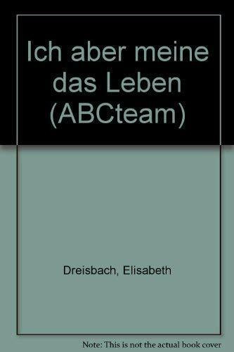 Ich aber meine das Leben