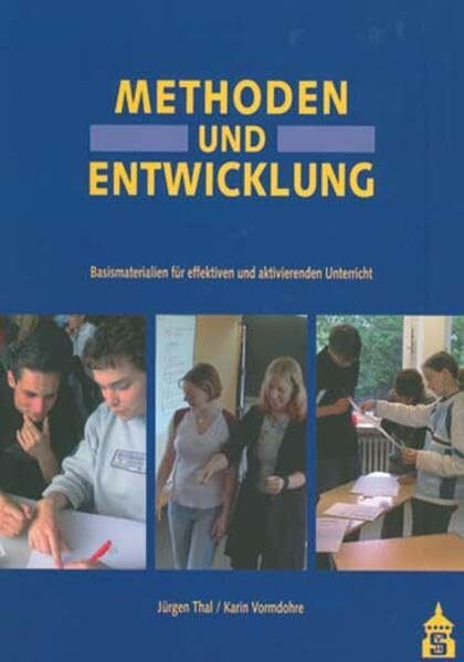 Methoden und Entwicklung: Basismaterialien für effektiven und aktivierenden Unterricht