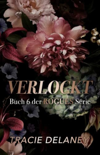 Verlockt: ein Milliardär-Liebesroman (Die ROGUES-Milliardärs-Serie)