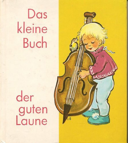 Das kleine Buch der guten Laune. (Das kleine Buch zum Schenken)