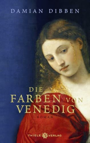 Die Farben von Venedig: Roman