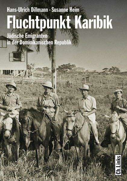 Fluchtpunkt Karibik: Jüdische Emigranten in der Dominikanischen Republik