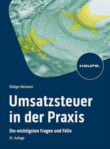 Umsatzsteuer in der Praxis: Die wichtigsten Fragen und Fälle (Haufe Fachbuch)