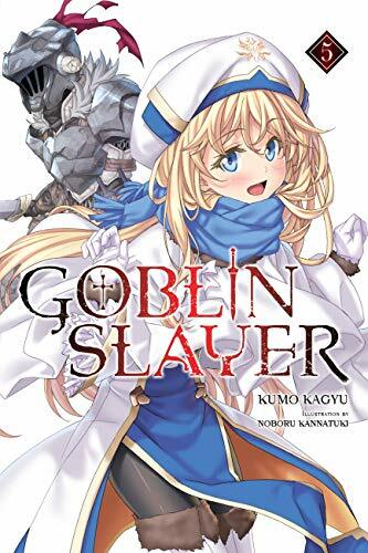 Goblin Slayer, Vol. 5 (light novel): Volume 5 (GOBLIN SLAYER LIGHT NOVEL SC, Band 5) Goblin Slayer, Vol. 5 (light novel): Volume 5 (GOBLIN SLAYER LIGHT NOVEL SC, Band 5)