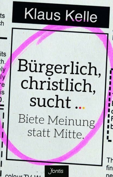 Bürgerlich, christlich, sucht ...: Biete Meinung statt Mitte