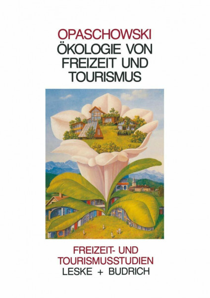 Ökologie von Freizeit und Tourismus (Freizeit- und Tourismusstudien)