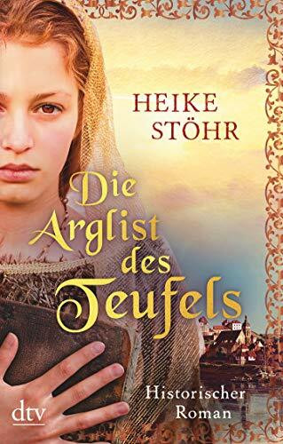 Die Arglist des Teufels: Historischer Roman (Teufel von Pirna-Reihe, Band 3)