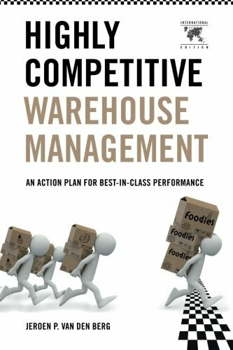 Highly Competitive Warehouse Management (International Edition): An Action Plan for Best-in-Class Performance