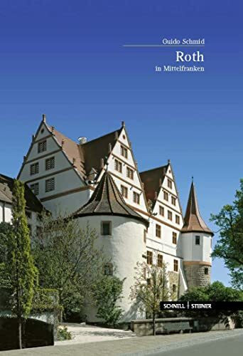 Roth in Mittelfranken (Große Kunstführer / Große Kunstführer / Städte und Einzelobjekte, Band 249)