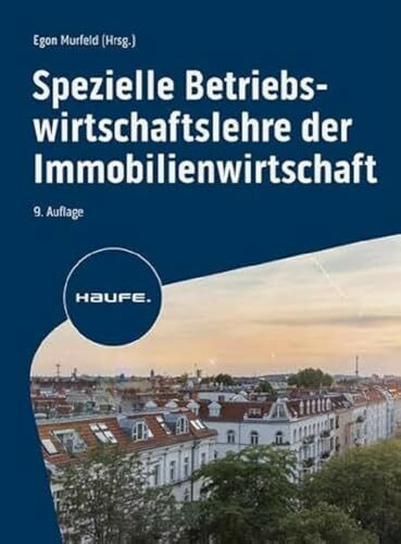 Spezielle Betriebswirtschaftslehre der Immobilienwirtschaft (Haufe Fachbuch)
