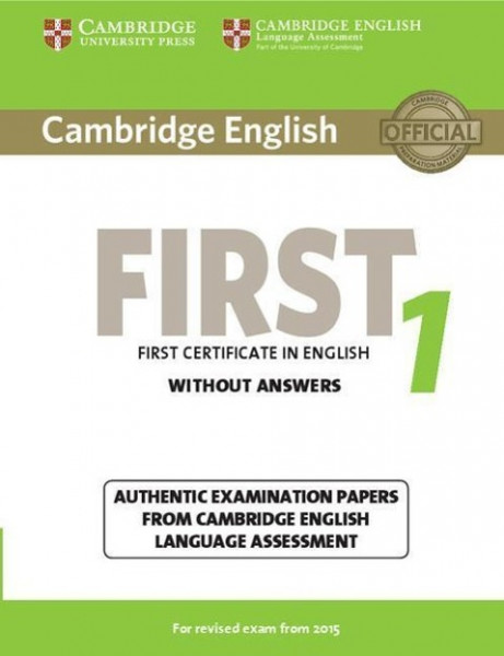 Cambridge English First 1 for Revised Exam from 2015 Student's Book Without Answers: Authentic Examination Papers from Cambridge English Language Asse