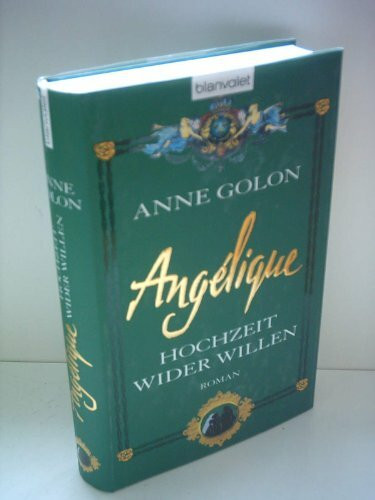 Angélique Hochzeit wider Willen