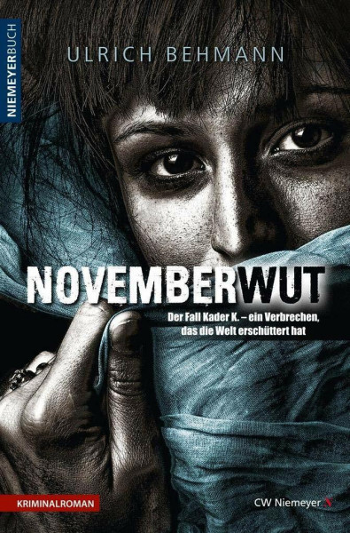 NOVEMBERWUT: Der Fall Kader K. - ein Verbrechen, das die Welt erschüttert hat