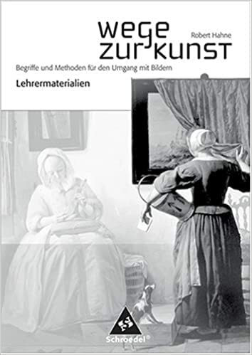 Wege zur Kunst, Lehrermaterialien mit Lösungen, Begriffe und Methoden für den Umgang mit Bildern