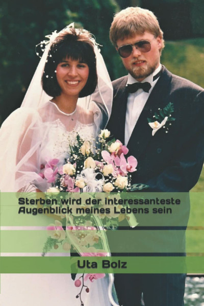 Sterben wird der interessanteste Augenblick meines Lebens sein