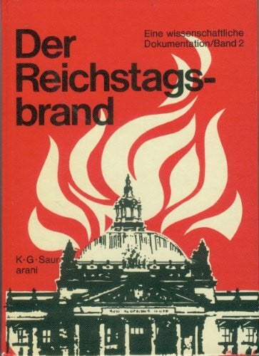 Der Reichstagsbrand : eine wissenschaftliche Dokumentation: Bd. 2