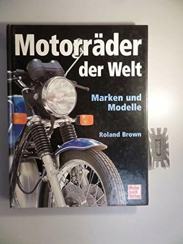Motorräder der Welt: Marken und Modelle