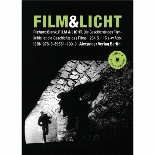 FILM & LICHT: Die Geschichte des Filmlichts ist die Geschichte des Films