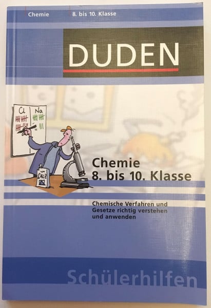 Chemie 8. bis 10. Klasse: Chemische Verfahren und Gesetze richtig verstehen und anwenden (Duden-Schülerhilfen)
