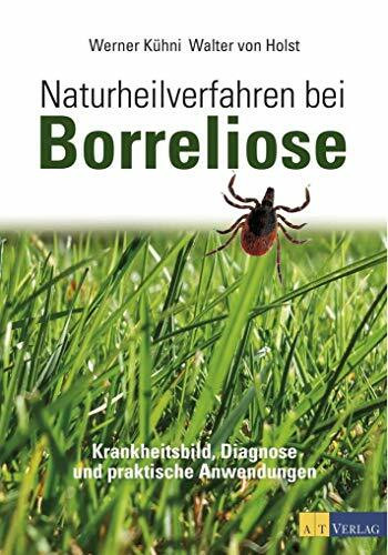 Naturheilverfahren bei Borreliose: Krankheitsbild, Diagnose und praktische Anwendungen