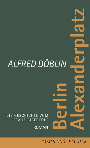 Berlin Alexanderplatz: Die Geschichte vom Franz Biberkopf. Roman