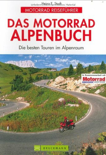 Das Motorrad-Alpenbuch: Mit grossem Infoteil (Motorrad-Reiseführer)