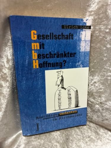Gesellschaft mit beschränkter Hoffnung. Anstössige Gedanken im Kirchenjahr