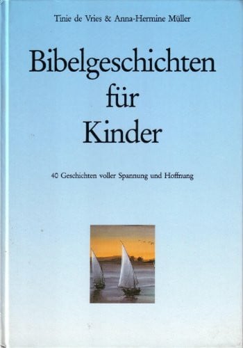 Bibelgeschichten für Kinder: 40 Geschichten voller Spannung und Hoffnung (TELOS - Kinderbücher)