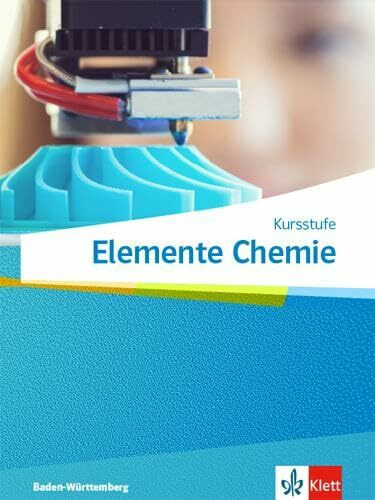 Elemente Chemie Kursstufe. Ausgabe Baden-Württemberg: Schulbuch Klassen 11-12 (Elemente Chemie. Ausgabe für Baden-Württemberg)