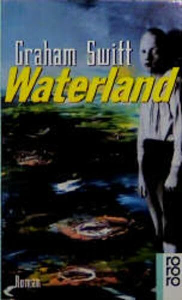 Waterland: Roman (rororo: Rowohlts Rotations Romane)