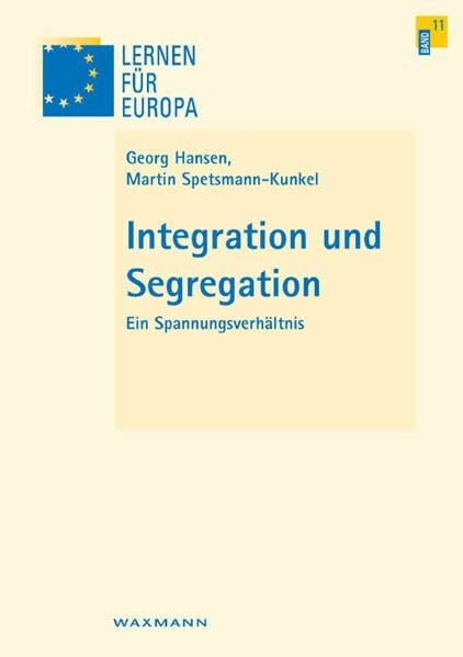 Integration und Segregation: Ein Spannungsverhältnis (Lernen für Europa)