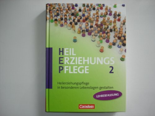 Heilerziehungspflege - Aktuelle Ausgabe: Band 2 - Heilerziehungspflege in besonderen Lebenslagen gestalten: Fachbuch - Lehrerfassung