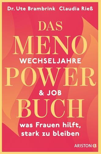 Das Menopower-Buch: Wechseljahre & Job – was Frauen hilft, stark zu bleiben - Mit praktischen Tipps und Strategien für den Berufsalltag