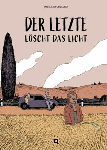 Der Letzte löscht das Licht: Eine Graphic Novel