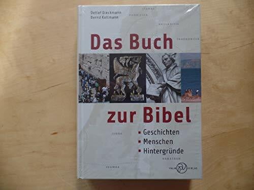 Das Buch zur Bibel: Geschichten, Menschen, Hintergründe